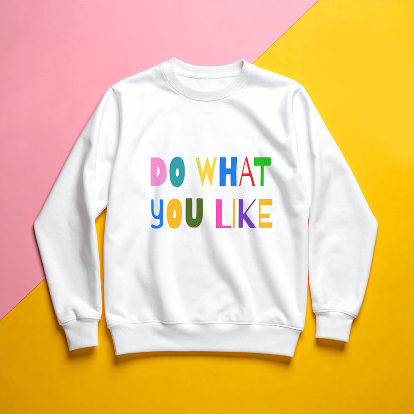 Sweatshirt | Do what you like